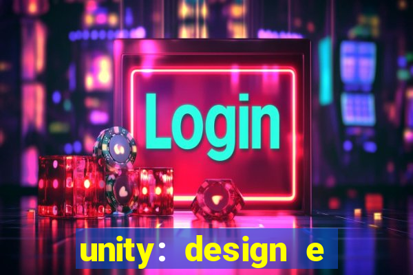 unity: design e desenvolvimento de jogos pdf